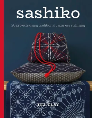 Sashiko - 20 Projects Using Traditional Japanese Stitching